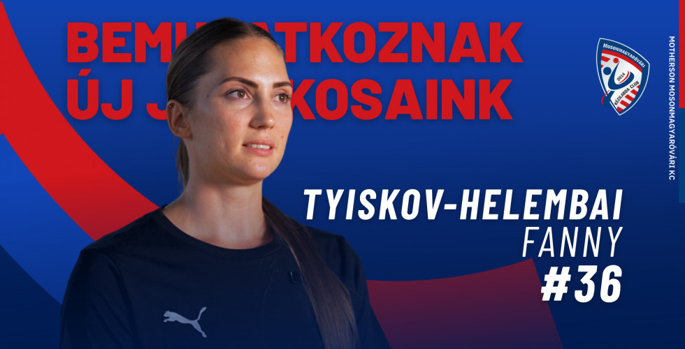 Bemutatkoznak új játékosaink: Tyskov-Helembai Fanny